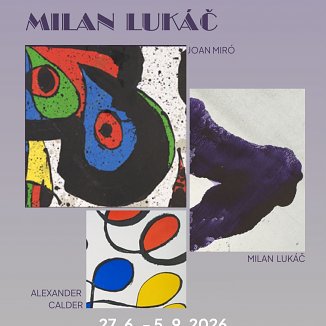 JOAN MIRÓ / ALEXANDER CALDER / MILAN LUKÁČ